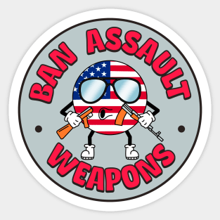 Ban Assault Weapons - Support Gun Control Sticker